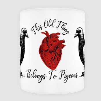 My Heart Belongs to Pigeons - Mug